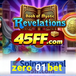 zero 01 bet